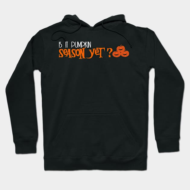 is it pumpkin season yet? Hoodie by moudzy